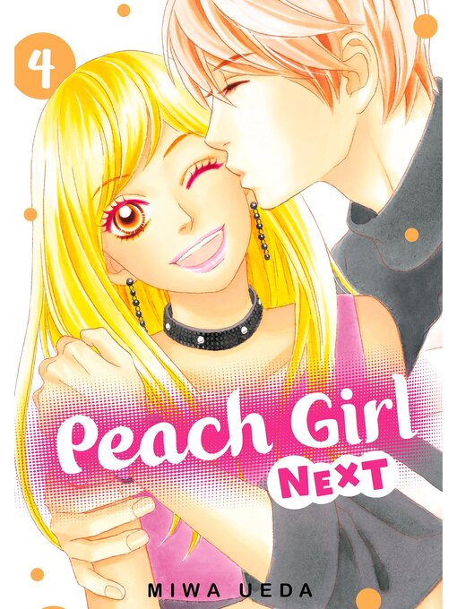 Title details for Peach Girl NEXT, Volume  4 by Miwa Ueda - Available